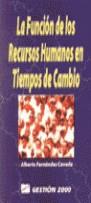 FUNCION DE LOS RECURSOS HUMANOS EN TIEMPOS DE CAMBIO, LA | 9788480882675 | FERNANDEZ CAVEDA, ALBERTO