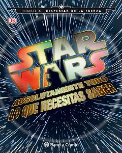 STAR WARS ABSOLUTAMENTE TODO LO QUE NECESITAS SABER | 9788416476985 | DK