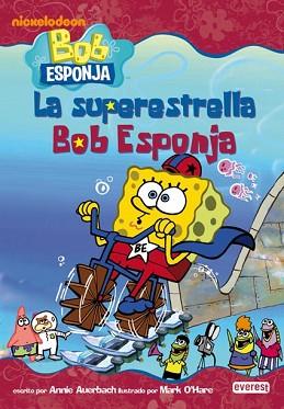 BOB ESPONJA: LA SUPERESTRELLA BOB ESPONJA | 9788444165660 | AUERBACH, ANNIE / O'HARE, MARK