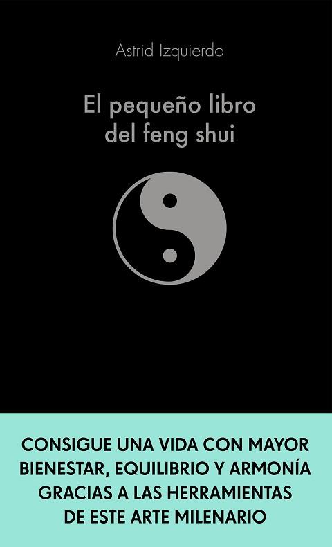 PEQUEÑO LIBRO DEL FENG SHUI | 9788413441115 | IZQUIERDO, ASTRID