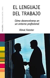 LENGUAJE DEL TRABAJO EL | 9788449321566 | KOESTER, ALMUT