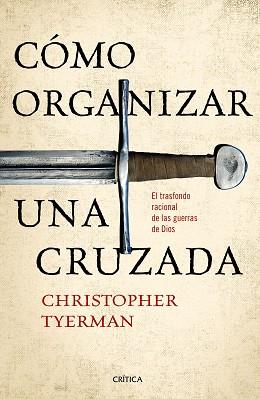 CÓMO ORGANIZAR UNA CRUZADA | 9788491990321 | TYERMAN, CHRISTOPHER