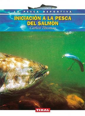 INICIACION A LA PESCA DEL SALMON | 9788430592791 | THOMAS, CARLOS