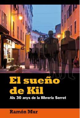 EL SUEÑO DE KILL | 9788494285660 | MUR, RAMON