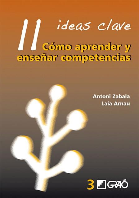 11 IDEAS CLAVE COMO APRENDER Y ENSEÑAR COMPETENCIAS | 9788478275007 | ZABALA, ANTONI