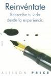 REINVENTATE REESCRIBE TU VIDA DESDE LA EXPERIENCIA | 9788449324437 | PRICE, ALLISON