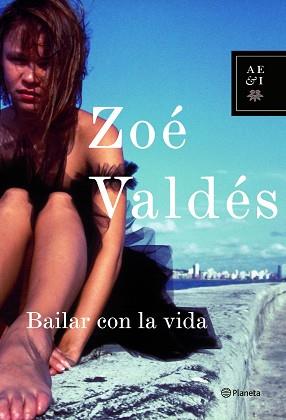 BAILAR CON LA VIDA | 9788408066712 | VALDES, ZOE