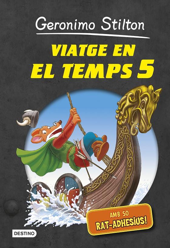 VIATGE EN EL TEMPS 5 | 9788490574027 | GERONIMO STILTON