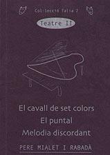 TEATRE II -CAVALL DE SET COLORS/PUNTAL/MELODIA DISCORDANT- | 9788489890886 | MIALET I RABADA, PERE