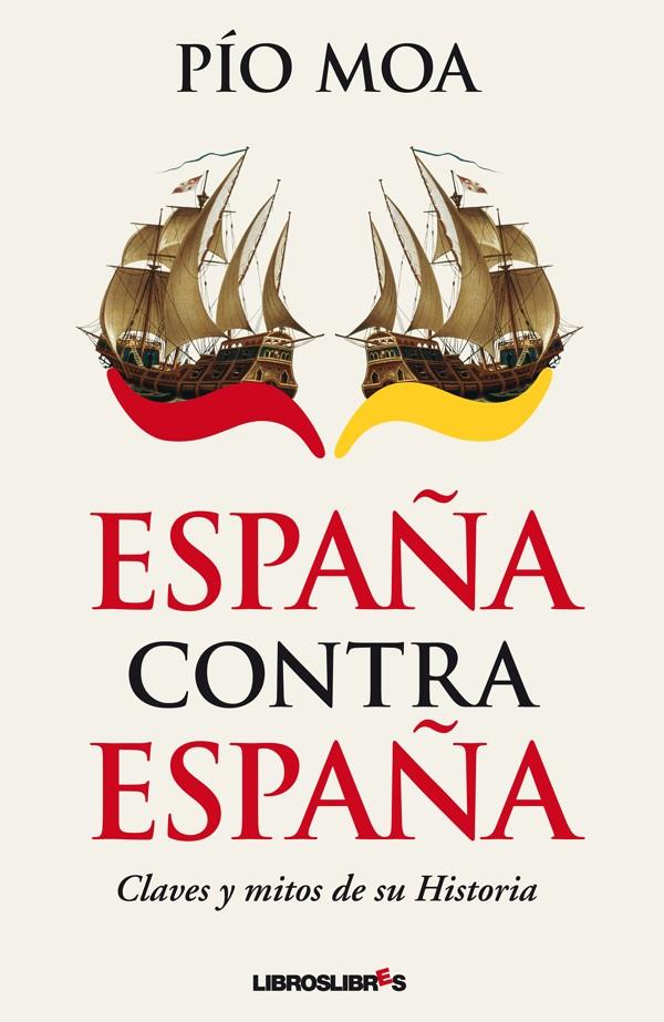 ESPAÑA CONTRA ESPAÑA | 9788415570066 | MOA, PÍO