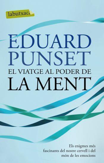 VIATGE AL PODER DE LA MENT | 9788499302799 | EDUARD PUNSET