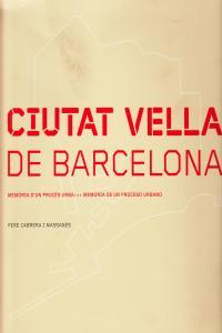 CIUTAT VELLA DE BARCELONA ( MEMORIA D'UN PROCES URBA ... ) | 9788496201743 | CABRERA I MASSANES, PERE