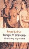 JORGE MANRIQUE O TRADICION Y ORIGINALIDAD | 9788483075876 | SALINAS, PEDRO