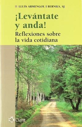 LEVANTATE Y ANDA REFLEXIONES SOBRE LA VIDA COTIDIANA | 9788482977850 | ARMENGOL BERNILS, LLUIS