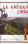 ANTIGUA CHINA LA ( VIDA, MITOLOGIA Y ARTE ) | 9788496423121 | SHAUGHNESSY L., EDWARD