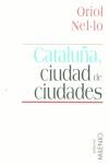 CATALUÑA CIUDAD DE CIUDADES | 9788497430258 | NEL.LO, ORIOL