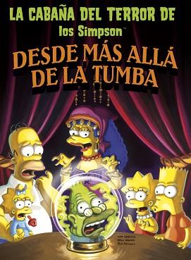 LA CABAÑA DEL TERROR DE LOS SIMPSON. DESDE MÁS ALLÁ DE LA TUMBA | 9788466659512 | GROENING, MATT