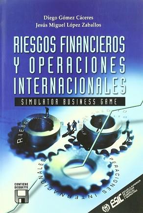 RIESGOS FINANCIEROS Y OPERACIONES INTERNACIONALES | 9788473563260 | GOMEZ CACERES, DIEGO