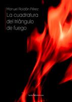 CUADRATURA DEL TRIANGULO DE FUEGO LA | 9788496754058 | ROLDAN PEREZ, MANUEL