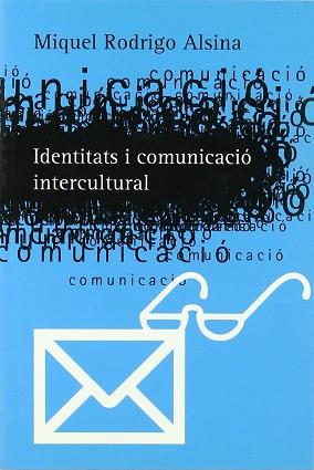 IDENTITATS I COMUNICACIO INTERCULTURAL | 9788475026008 | RODRIGO ALSINA, MIQUEL