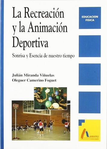 RECREACION Y LA ANIMACION DEPORTIVA, LA | 9788481960525 | MIRANDA VIÑUELAS, JULIAN