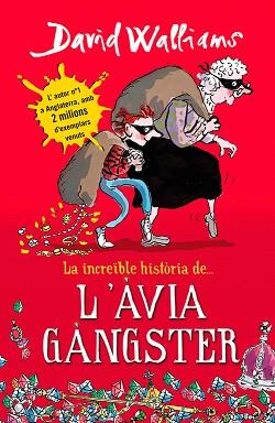 INCREÏBLE HISTÒRIA DE... L'ÀVIA GÀNGSTER | 9788490431047 | WALLIAMS,DAVID