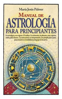 MANUAL DE ASTROLOGIA PARA PRINCIPIANTES | 9788417057480 | PALMER SANCHEZ,MARIA JESUS