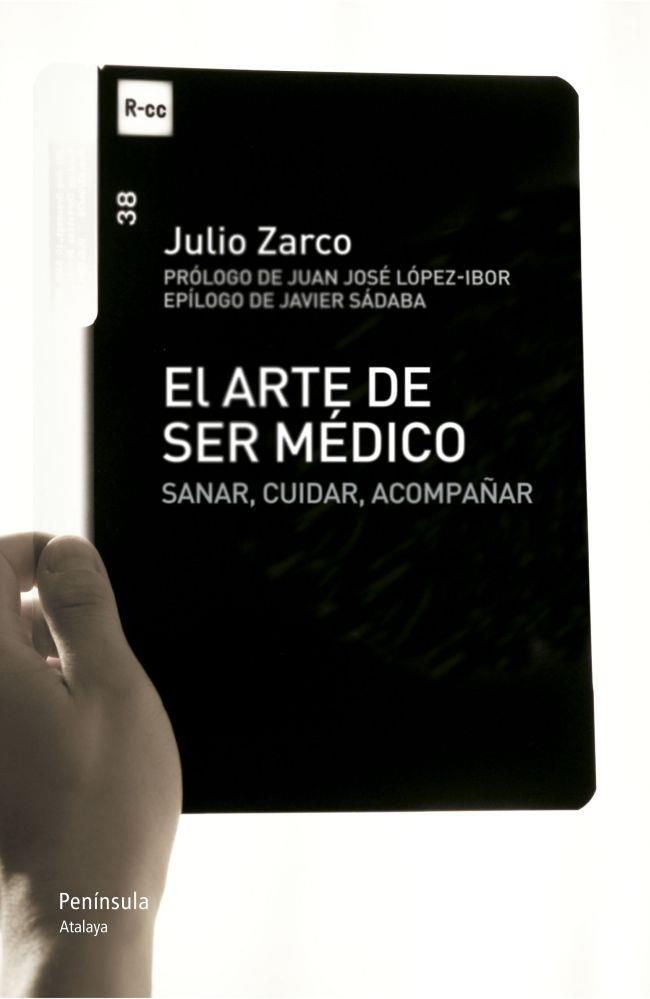 EL ARTE DE SER MÉDICO | 9788499421704 | JULIO ZARCO