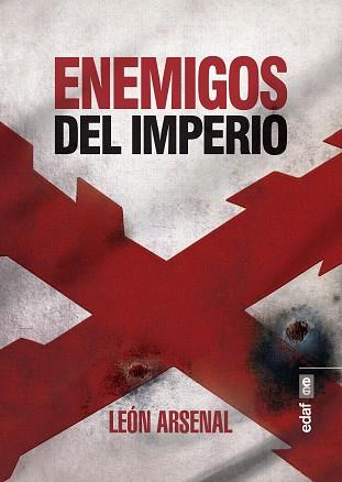 ENEMIGOS DEL IMPERIO     **EDAF** | 9788441438828 | ARSENAL, LEÓN