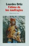 FATIMA DE LOS NAUFRAGIOS | 9788408025450 | ORTIZ, LOURDES