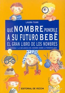 QUE NOMBRE PONERLE A SU FUTURO BEBE | 9788431520403 | TUAN, LAURA