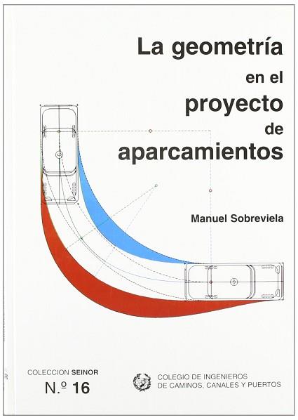 GEOMETRIA EN EL PROYECTO DE APARCAMIENTOS | 9788438000960 | SOBREVIELA VIÑUALES, MANUEL