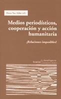 MEDIOS PERIODISTICOS COOPERACION Y ACCION HUMANITARIA | 9788474265903 | NOS ALDAS, ELOISA