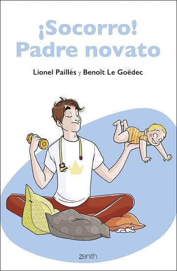 ¡SOCORRO! PADRE NOVATO | 9788408223757 | PAILLÈS, LIONEL / LE GOËDEC, BENOÎT