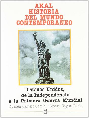 ESTADOS UNIDOS, DE LA INDEPENDENCIA MA LA PRIMERA | 9788476001905 | CANTERO GARCIA, CARMEN Y GAUYOSO PARDO, MIGUEL