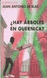 HAY ARBOLES EN GUERNICA ? | 9788483064498 | BLAS, JUAN ANTONIO DE