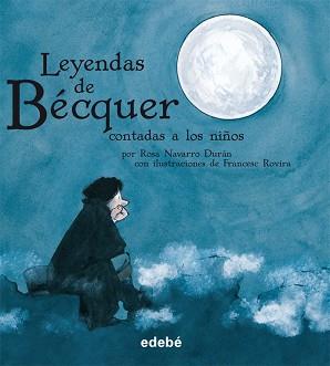 LEYENDAS DE BECQUER CONTADAS A LOS NIÑOS | 9788423696147 | NAVARRO, ROSA / ROVIRA, FRANCESC ( ADAPT.)