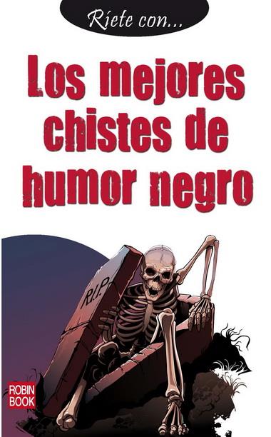 RÍETE CON… LOS MEJORES CHISTES DE HUMOR NEGRO | 9788499171937 | ANÓNIMO