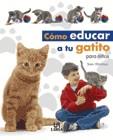 COMO EDUCAR A TU GATITO | 9788466207638 | WHITEHEAD, SARAH