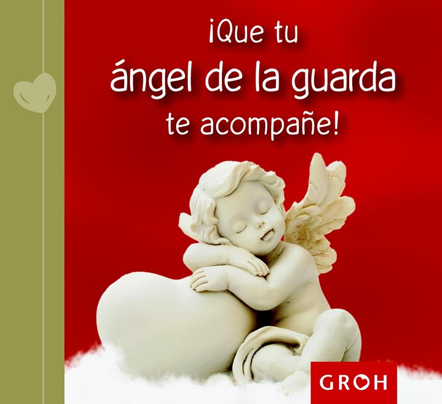 ¡QUE TU ÁNGEL DE LA GUARDA TE ACOMPAÑE! | 9788490680148 | GROH