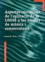 ASPECTES CURRICULARS DE L'APLICACIO DE LA LOGSE ESCOLES MUSI | 9788495055088 | VILAR TORRENS, JOSEP M.