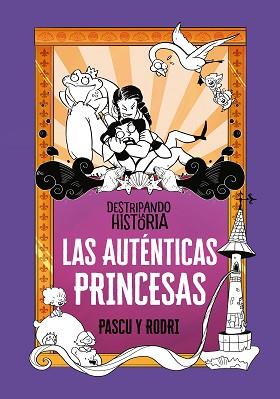 AUTÉNTICAS PRINCESAS (DESTRIPANDO LA HISTORIA) | 9788420434322 | SEPTIÉN, RODRIGO / PASCUAL, ÁLVARO