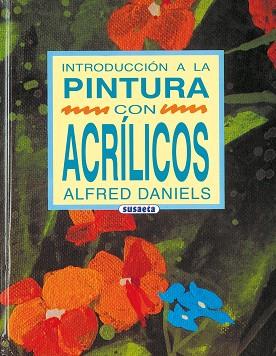 INTRODUCCION A LA PINTURA CON ACRILICOS | 9788430574353 | DANIELS, ALFRED