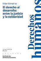 DERECHO AL DESARROLLO ENTRE LA JUSTICIA Y LA SOLIDARIDAD, EL | 9788474855746 | GOMEZ ISA, FELIPE