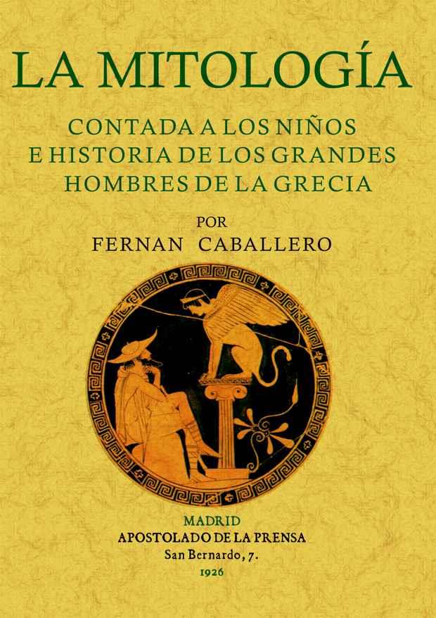 MITOLOGÍA CONTADA A LOS NIÑOS E HISTORIA DE LOS GRANDES HOMBRES DE LA GRECIA | 9788497614597 | CABALLERO, FERNÁN