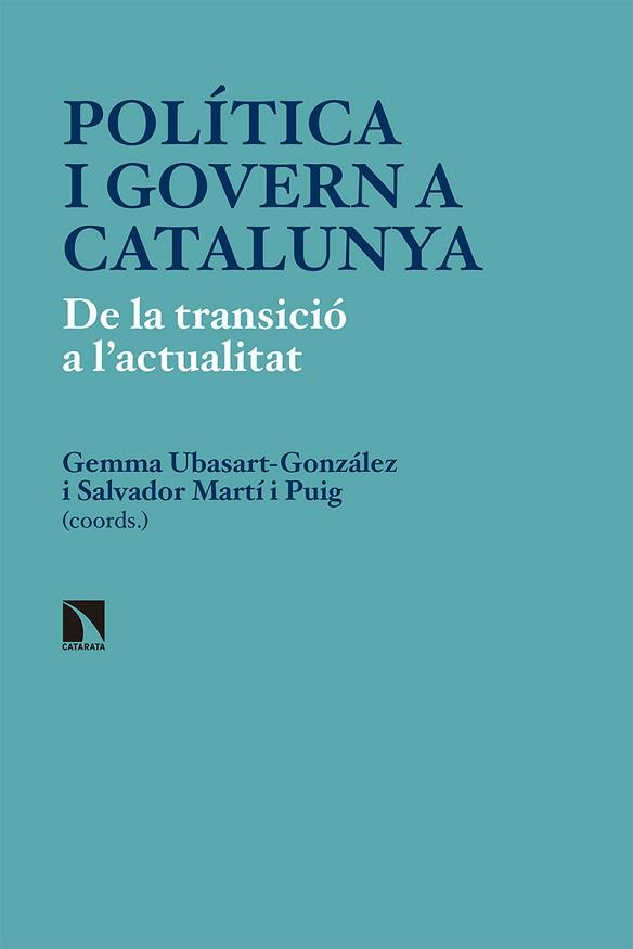 POLÍTICA I GOVERN A CATALUNYA | 9788490974582 | UBASART GONZÁLEZ, GEMMA / MARTÍ PUIG, SALVADOR