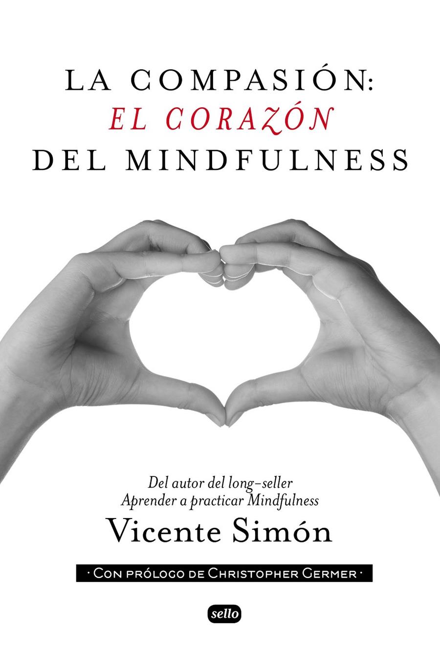 LA COMPASIÓN: EL CORAZÓN DEL MINDFULNESS | 9788415132134 | SIMÓN, VICENTE