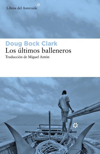 LOS ÚLTIMOS BALLENEROS | 9788417977207 | BOCK CLARK, DOUG