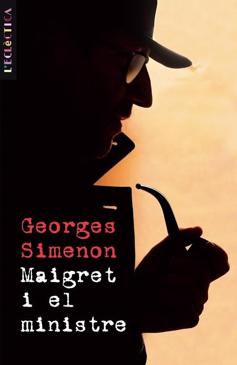 MAIGRET I EL MINISTRE (L'ECLECTICA) | 9788476607589 | SIMENON, GEORGES