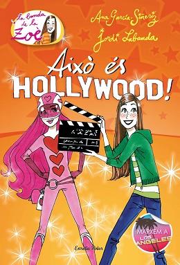 AIXÒ ÉS HOLLYWOOD! ZOÈ 3 | 9788499328232 | JORDI LABANDA/ANA GARCIA